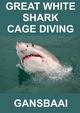 Book shark cage diving with Marebella